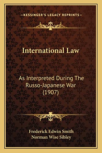 Stock image for International Law: As Interpreted During The Russo-Japanese War (1907) for sale by ALLBOOKS1