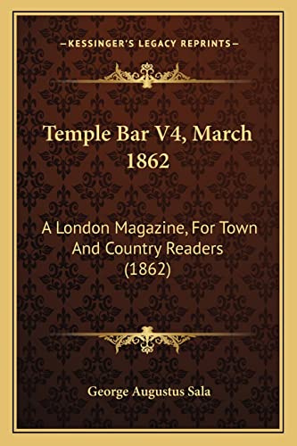 Temple Bar V4, March 1862: A London Magazine, For Town And Country Readers (1862) (9781164953012) by Sala, George Augustus