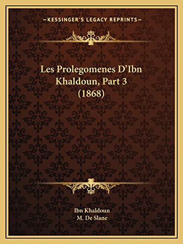 9781164953067: Les Prolegomenes D'Ibn Khaldoun, Part 3 (1868)