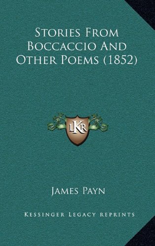 Stories From Boccaccio And Other Poems (1852) (9781164957782) by Payn, James