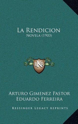 9781164957928: La Rendicion: Novela (1903)