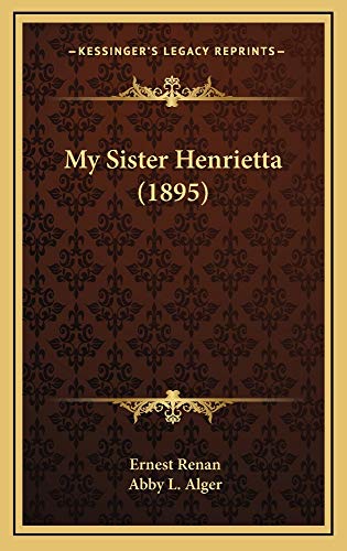 My Sister Henrietta (1895) (9781164966241) by Renan, Ernest