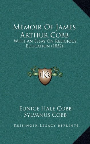 9781164970118: Memoir of James Arthur Cobb: With an Essay on Religious Education (1852)