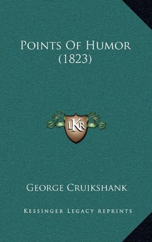 Points Of Humor (1823) (9781164971597) by Cruikshank, George