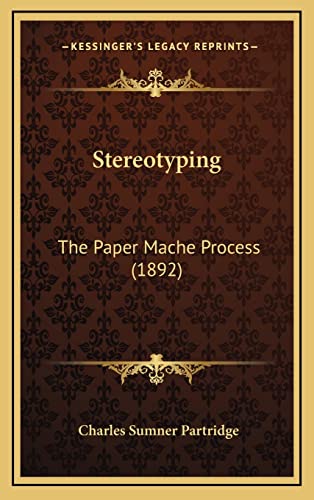 9781164972785: Stereotyping: The Paper Mache Process (1892)