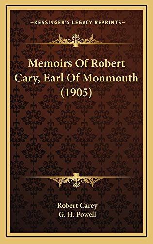 Memoirs Of Robert Cary, Earl Of Monmouth (1905) (9781164973829) by Carey, Robert