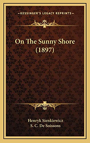 On The Sunny Shore (1897) (9781164973942) by Sienkiewicz, Henryk