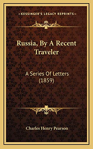 9781164981374: Russia, By A Recent Traveler: A Series Of Letters (1859)