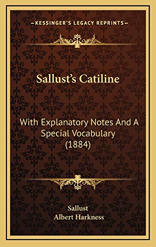 Sallust's Catiline: With Explanatory Notes And A Special Vocabulary (1884) (9781164981381) by Sallust