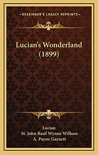 Lucian's Wonderland (1899) (9781164982784) by Lucian