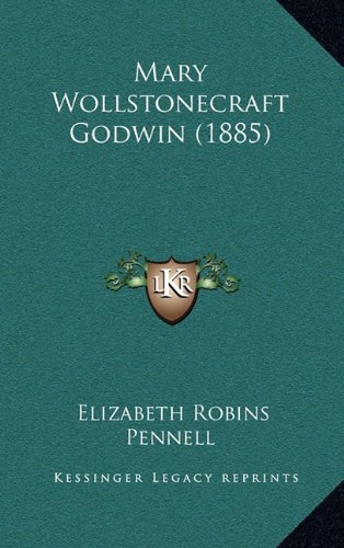 9781164993759: Mary Wollstonecraft Godwin (1885)