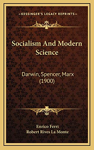 Socialism And Modern Science: Darwin, Spencer, Marx (1900) (9781164994855) by Ferri, Enrico