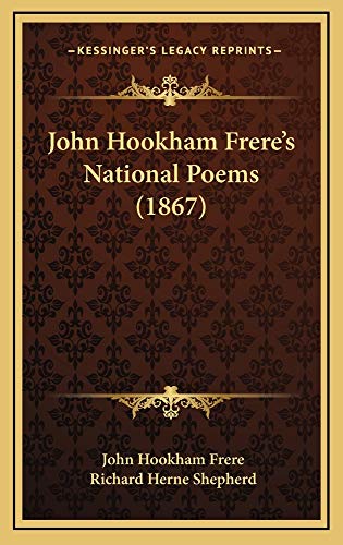 John Hookham Frere's National Poems (1867) (9781164995074) by Frere, John Hookham