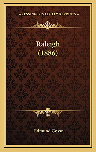 Raleigh (1886) (9781165007783) by Gosse, Edmund