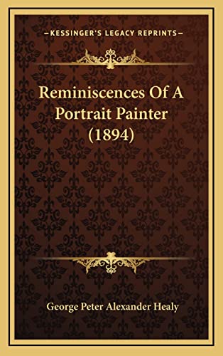 Stock image for Reminiscences of a Portrait Painter (1894) for sale by THE SAINT BOOKSTORE