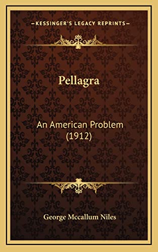 Imagen de archivo de Pellagra: An American Problem (1912) a la venta por THE SAINT BOOKSTORE