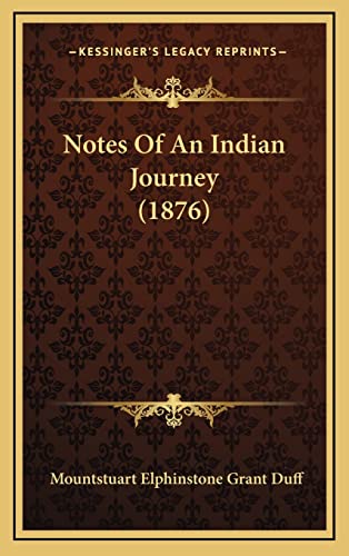 Notes Of An Indian Journey (1876) (9781165021697) by Duff, Mountstuart Elphinstone Grant