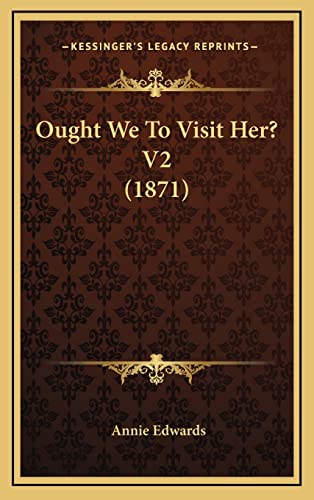 9781165021710: Ought We To Visit Her? V2 (1871)