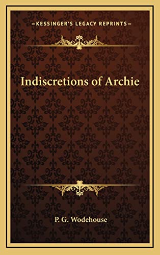 Indiscretions of Archie (9781165022205) by Wodehouse, P G