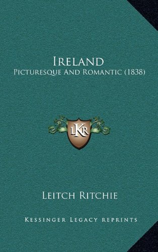 9781165023516: Ireland: Picturesque and Romantic (1838)