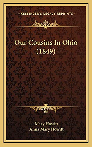 Our Cousins In Ohio (1849) (9781165024445) by Howitt, Mary