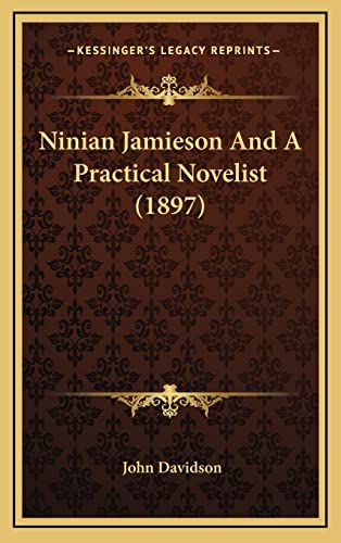 Ninian Jamieson And A Practical Novelist (1897) (9781165027606) by Davidson, John