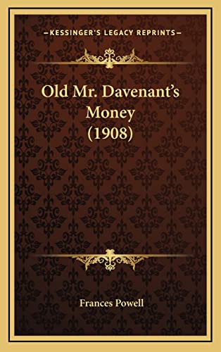 9781165033324: Old Mr. Davenant's Money (1908)