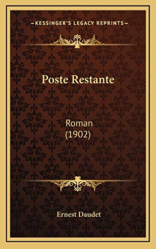 Poste Restante: Roman (1902) (French Edition) (9781165038725) by Daudet, Ernest