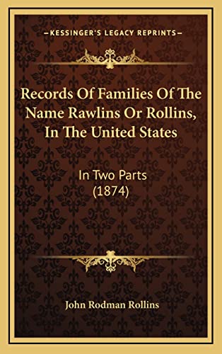 9781165041589: Records Of Families Of The Name Rawlins Or Rollins, In The United States: In Two Parts (1874)