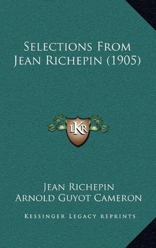 Selections From Jean Richepin (1905) (9781165045457) by Richepin, Jean