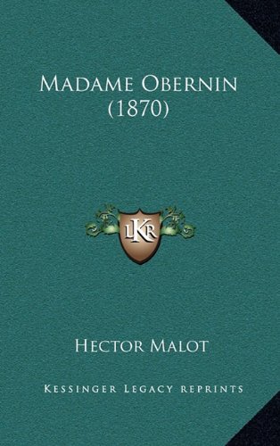 Madame Obernin (1870) (9781165046003) by Malot, Hector