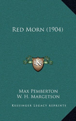 Red Morn (1904) (9781165046416) by Pemberton, Max