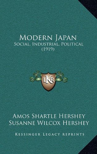 9781165046720: Modern Japan: Social, Industrial, Political (1919)