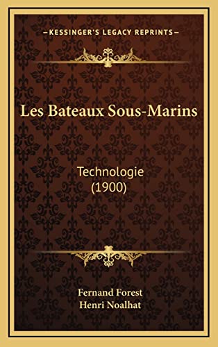 9781165048106: Les Bateaux Sous-Marins: Technologie (1900)
