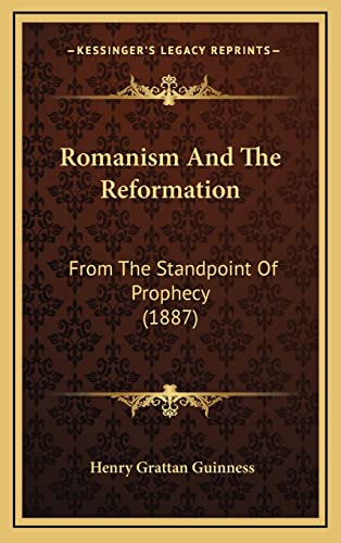 9781165049042: Romanism and the Reformation: From the Standpoint of Prophecy (1887)