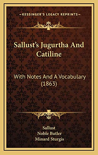 Sallust's Jugurtha And Catiline: With Notes And A Vocabulary (1863) (9781165049653) by Sallust