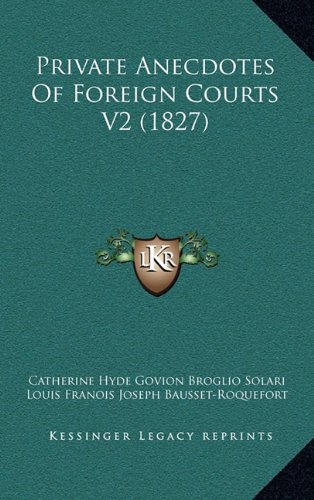 9781165050994: Private Anecdotes of Foreign Courts V2 (1827)