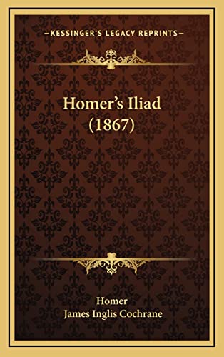 9781165053780: Homer's Iliad (1867)