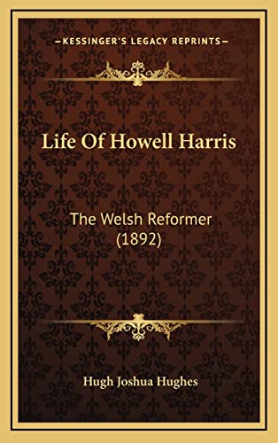 9781165054688: Life of Howell Harris: The Welsh Reformer (1892)