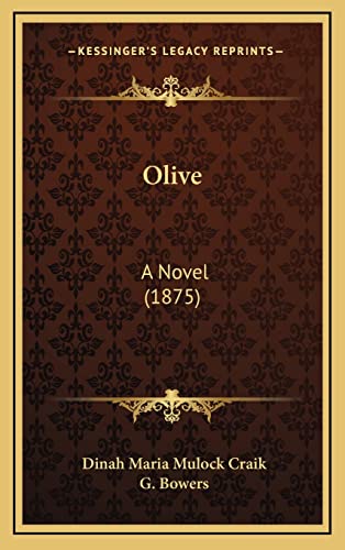 Olive: A Novel (1875) (9781165054732) by Craik, Dinah Maria Mulock