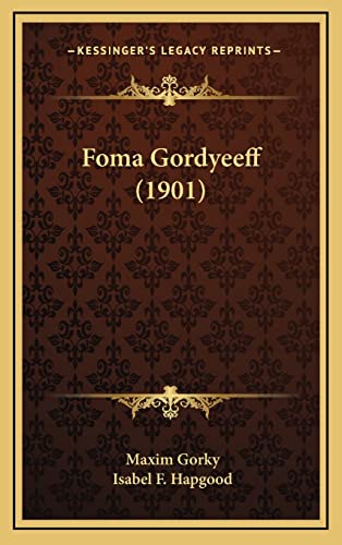 Foma Gordyeeff (1901) (9781165056583) by Gorky, Maxim