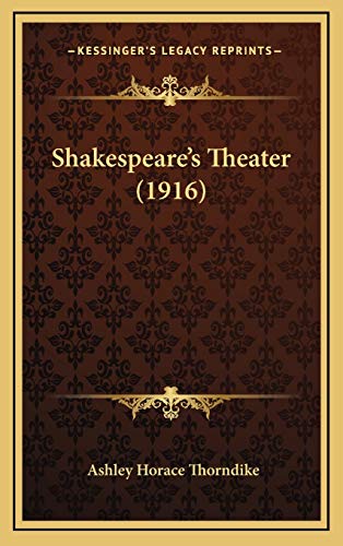 9781165060771: Shakespeare's Theater (1916)