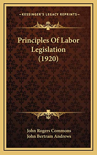 Beispielbild fr Principles Of Labor Legislation (1920) zum Verkauf von ALLBOOKS1