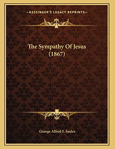 9781165067886: The Sympathy Of Jesus (1867)