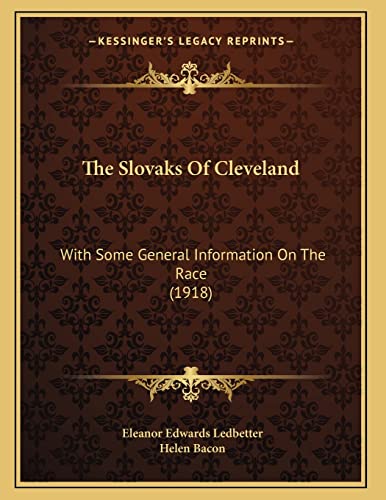 Imagen de archivo de The Slovaks Of Cleveland: With Some General Information On The Race (1918) a la venta por THE SAINT BOOKSTORE
