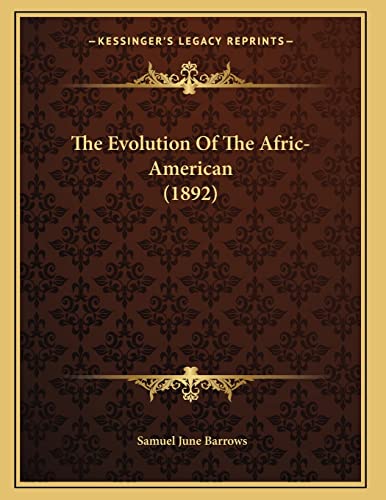 The Evolution Of The Afric-American (1892) (9781165068395) by Barrows, Samuel June