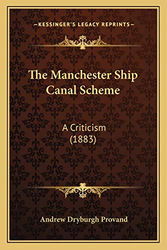 Stock image for The Manchester Ship Canal Scheme: A Criticism (1883) for sale by ALLBOOKS1