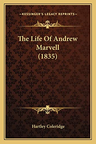 The Life Of Andrew Marvell (1835) (9781165071449) by Coleridge, Hartley