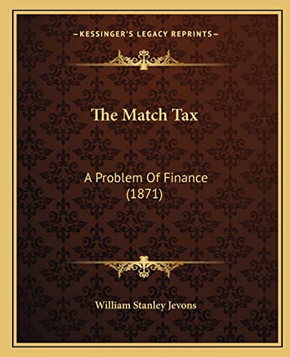 Immagine stock per The Match Tax: A Problem Of Finance (1871)