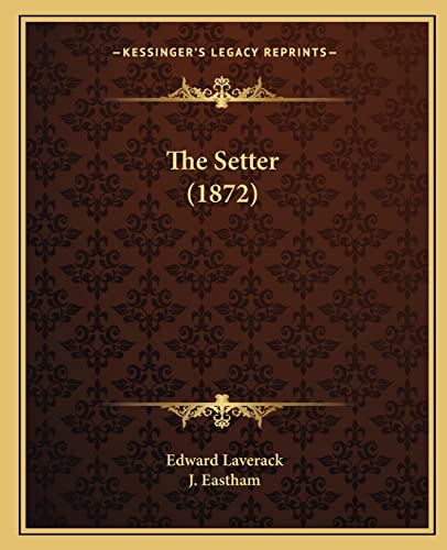 9781165072552: The Setter (1872)